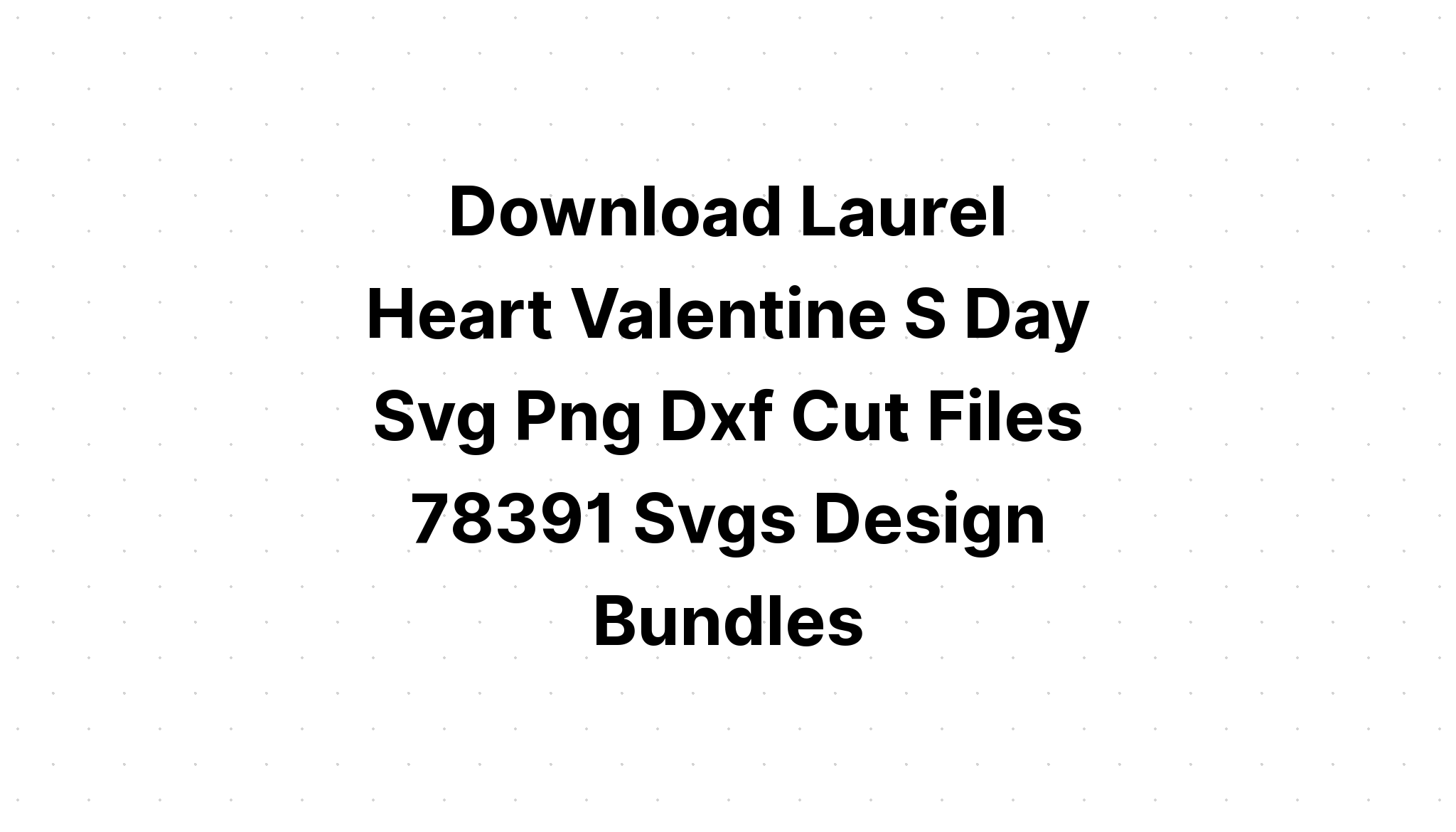 Download Laurels Valentine Svg - Layered SVG Cut File